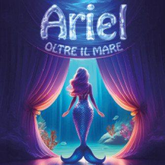 ariel oltre mare biglietti